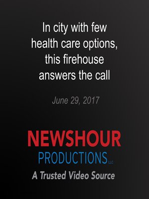 cover image of In city with few health care options, this firehouse answers the call